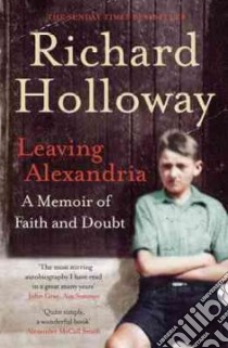 Leaving Alexandria libro in lingua di Holloway Richard