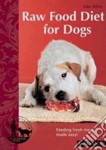 Raw Food Diet for Dogs libro in lingua di Bohm Silke