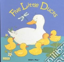 Five Little Ducks libro in lingua di Ives Penny (ILT), Kubler Annie