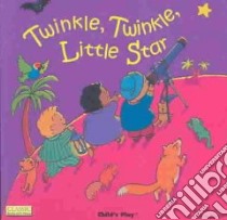 Twinkle, Twinkle Little Star libro in lingua di Taylor Jane, Kubler Annie (ILT)