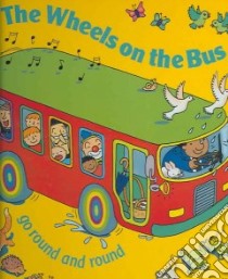 Wheels on the Bus libro in lingua di Kubler Annie (ILT)