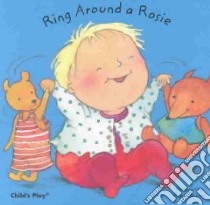 Ring Around a Rosie libro in lingua di Kubler Annie, Kubler Annie (ILT)
