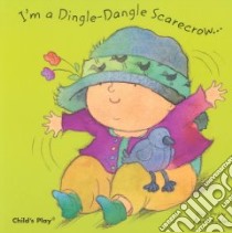 I'm a Dingle Dangle Scarecrow libro in lingua di Kubler Annie, Kubler Annie (ILT)