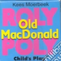 Roly Poly Old Macdonald libro in lingua di Moerbeek Kees