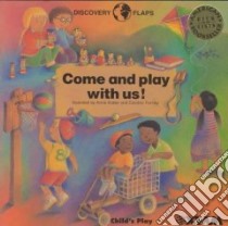 Come and Play With Us libro in lingua di Kubler Annie, Formby Caroline (ILT), Kubler Annie (ILT)