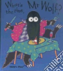 What's the Time, Mr. Wolf? libro in lingua di Kubler Annie (ILT)