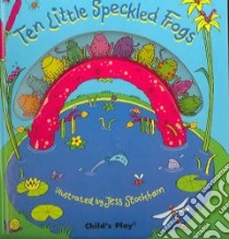 Ten Little Speckled Frogs libro in lingua di Stockham Jess (ILT)