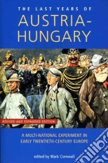 The Last Years of Austria-hungary libro in lingua di Cornwall Mark (EDT)