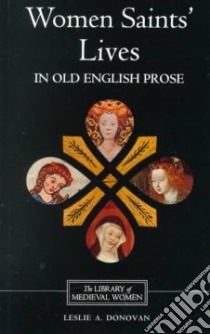Women Saints' Lives in Old English Prose libro in lingua di Donovan Leslie A. (EDT)