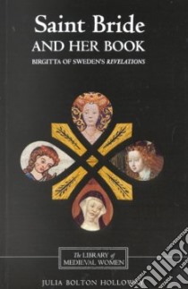 Saint Bride and Her Book libro in lingua di Bridget, Holloway Julia Bolton