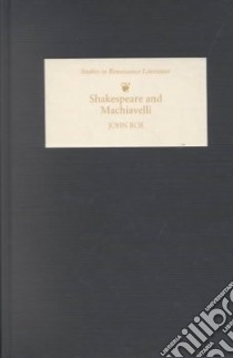 Shakespeare and Machiavelli libro in lingua di Roe John