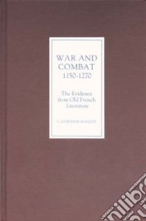 War and Combat, 1150-1270 libro in lingua di Hanley Catherine