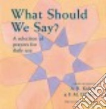 What Should We Say? libro in lingua di Kidwai A. R. (COM), D'Oyen F. M. (COM), Stratford Stevan (ILT)