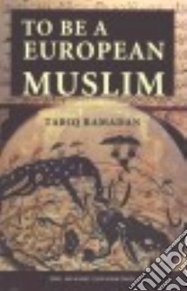 To Be a European Muslim libro in lingua di Ramadan Tariq