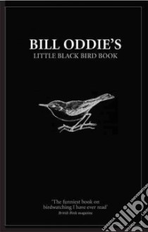 Bill Oddie's Little Black Bird Book libro in lingua di Bill  Oddie