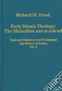 Early Islamic Theology: The Mu`tazilites and Al-ash`ari libro in lingua di Frank Richard M., Gutas Dimitri (EDT)