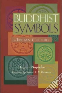 Buddhist Symbols in Tibetan Culture libro in lingua di Dagyab Rinpoche Loden Sherab, Walshe Maurice (TRN), Thurman Robert A. F. (INT)