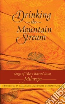 Drinking the Mountain Stream libro in lingua di Mi-La-Ras-Pa, Rinpoche Lama Kunga (TRN), Cutillo Brian (TRN), Lama Kunga Rinpoche