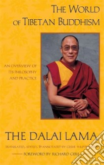 The World of Tibetan Buddhism libro in lingua di Dalai Lama XIV, Thupten Jinpa (EDT), Thupten Jinpa (TRN)