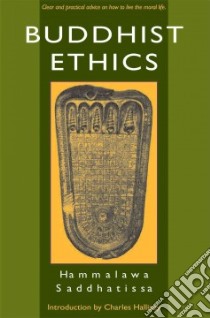 Buddhist Ethics libro in lingua di Saddhatissa Hammalawa, Hallisey Charles (INT)
