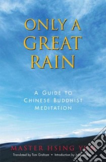 Only a Great Rain libro in lingua di Hsing-Yun-Ta-Shih, McRae John (INT), Graham Tom (TRN)