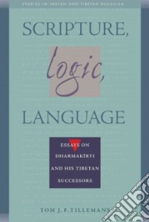 Scripture, Logic, Language libro in lingua di Tillemans Tom J. F.