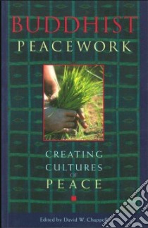 Buddhist Peacework libro in lingua di Chappell David W. (EDT)