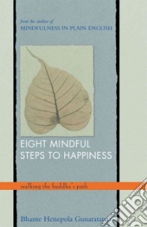 Eight Mindful Steps to Happiness libro in lingua di Gunaratana Henepola