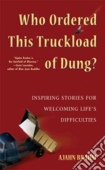 Who Ordered This Truckload of Dung? libro in lingua di Brahm Ajahn