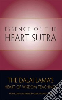 Essence of the Heart Sutra libro in lingua di Dalai Lama XIV, Thupten Jinpa (EDT)