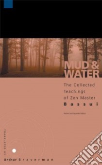 Mud and Water libro in lingua di Bassui Tokusho, Braverman Arthur (TRN)