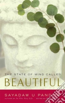 The State of Mind Called Beautiful libro in lingua di Sayadaw, Wheeler Kate, Vivekananda Swami