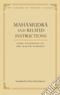 Mahamudra and Related Instructions libro in lingua di Roberts Peter Alan (TRN)