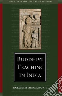 Buddhist Teaching in India libro in lingua di Bronkhorst Johannes
