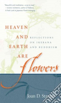 Heaven and Earth Are Flowers libro in lingua di Stamm Joan D.
