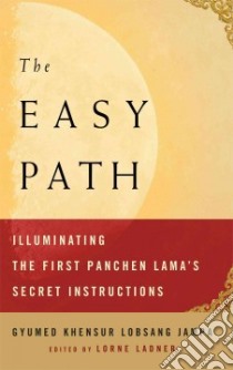 The Easy Path libro in lingua di Jampa Gyumed Khensur Lobsang, Ladner Lorne (EDT)