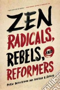 Zen Radicals, Rebels, and Reformers libro in lingua di Besserman Perle, Steger Manfred B.