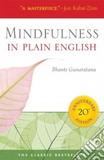 Mindfulness in Plain English libro in lingua di Gunaratana Bhante Henepola