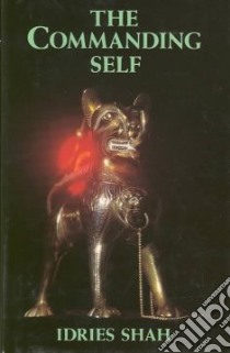The Commanding Self libro in lingua di Shah Idries