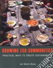 Growing Eco-Communities libro in lingua di Bang Jan Martin