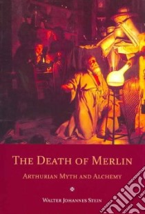 The Death of Merlin libro in lingua di Stein Walter Johannes