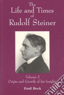 The Life and Times of Rudolf Steiner libro in lingua di Bock Emil, Hepburn Lynda (TRN)