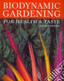 Biodynamic Gardening libro in lingua di Wright Hilary