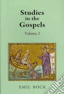 Studies in the Gospels libro in lingua di Bock Emil, Mitchell Margaret L. (TRN)