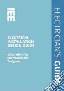 Electricial Installation Design Guide libro in lingua di Not Available (NA)