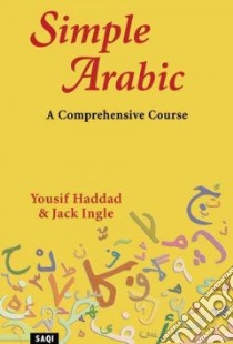 Simple Arabic libro in lingua di Haddad Yousif, Ingle Jack
