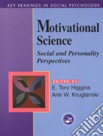Motivational Science libro in lingua di Higgins E. Tory (EDT), Kruglanski Arie W. (EDT)
