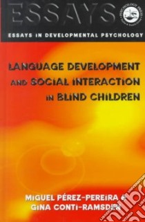 Language Development and Social Interaction in Blind Children libro in lingua di Pereira Miguel Perez, Conti-Ramsden Gina