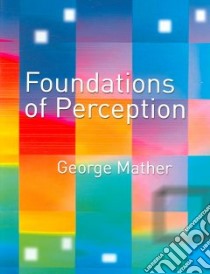 Foundations of Perception libro in lingua di George Mather