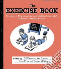 The Exercise Book libro in lingua di Manhire Bill (EDT), Duncum Ken (EDT), Price Chris (EDT), Wilkins Damien (EDT)